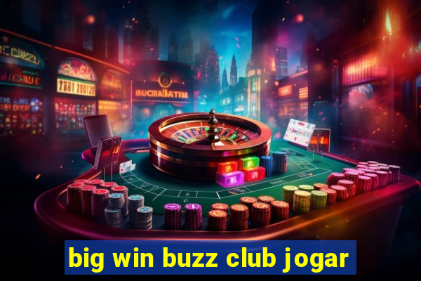 big win buzz club jogar